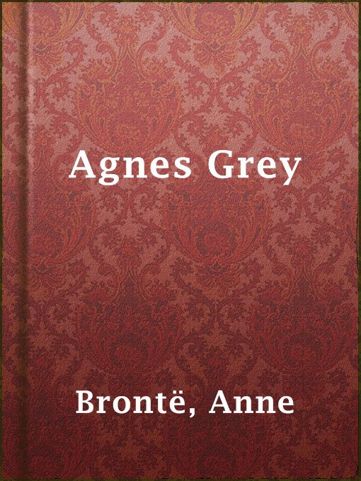 Anne Brontë创作的Agnes Grey作品的详细信息 - 可供借阅